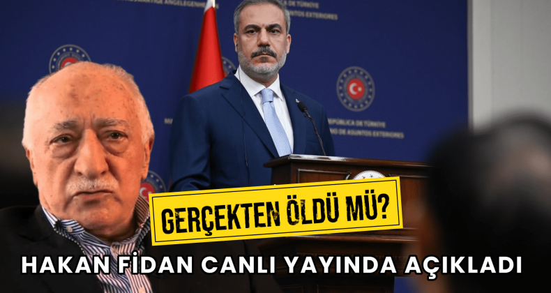 Hakan Fidan, Fetullah Gülen’in Ölümünü Doğrulandı