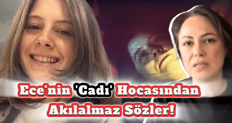 Ece Gürel’in Cadı Hocası Skandal Sözlerle Gündemde!
