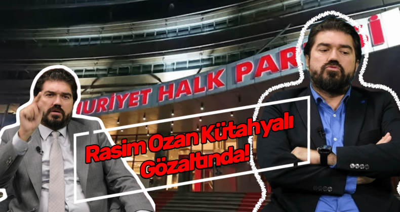 Kayyum İddiası: Rasim Ozan Kütahyalı Gözaltında!
