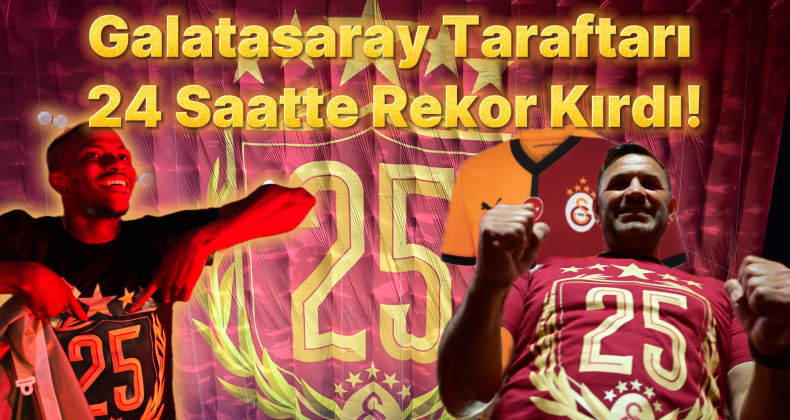 24 Saatte Servet! Galatasaray Rekor Kırdı